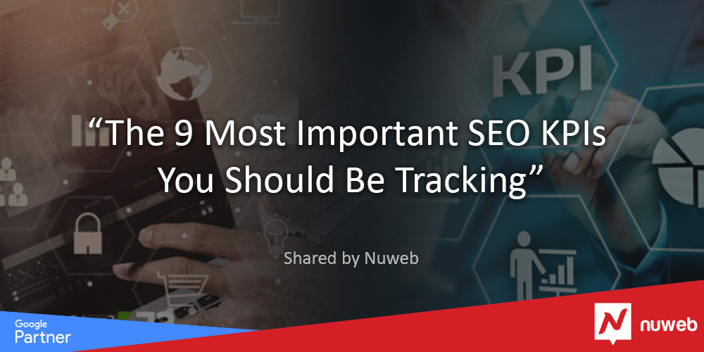 The 9 Most Important SEO KPIs You Should Be Tracking